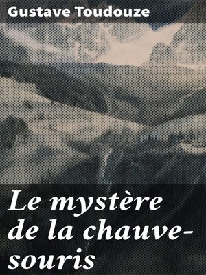 cover image of Le mystère de la chauve-souris